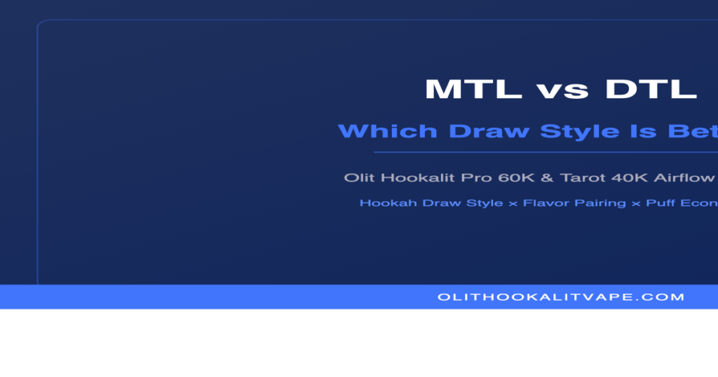 Olit Hookalit MTL vs DTL draw style comparison guide